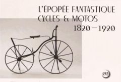 L'épopée fantastique cycles & motos (1820-1920) - Privat-Savigny Maria-Anne, Fau Elise