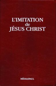 L'IMITATION DE JESUS CHRIST - THOMAS A KEMPIS