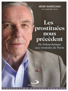 Les prostituées nous précèdent. De Polytechnique aux trottoirs de Paris - Marescaux Henri - Simon Raphaëlle