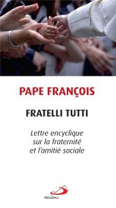 Fratelli tutti. Tous frères. Lettre encyclique sur la fraternité et l'amitié sociale - PAPE FRANCOIS