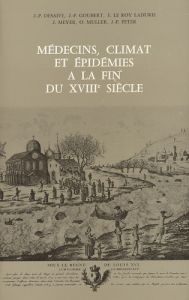 Médecins, climat et épidémies à la fin du 18e siècle - Desaive Jean-Paul