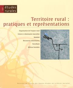 Etudes rurales N° 177 : Territoire rural : pratiques et représentations - Chouquer Gérard - Poinsot Yves - Hervouet Ronan -