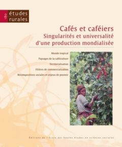 Etudes rurales N° 180 : Cafés et caféiers : singularités et universalité d'une production mondialisé - Charlery de la Masselière Bernard - Grandjean Pern