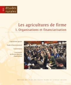 Etudes rurales N° 190 : Les agricultures de firme. Volume 1, Organisations et financiarisation - Purseigle François