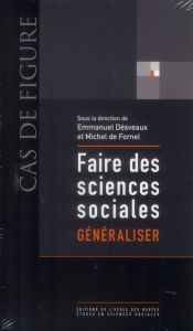 Faire des sciences sociales / Généraliser - Désveaux Emmanuel, Fornel Michel de, Collectif