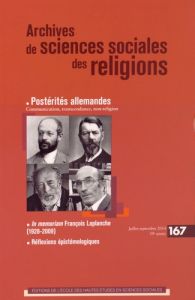 Archives de sciences sociales des religions N° 167, Juillet-septembre 2014 : Postérités allemandes. - Lamine Anne-Sophie - Knoblauch Hubert