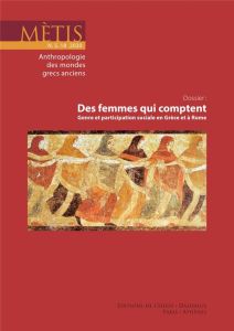 Mètis N° 18/2020 : Des femmes qui comptent. Genre et participation sociale en Grèce et à Rome, Texte - Georgoudi Stella - Sebillotte Cuchet Violaine