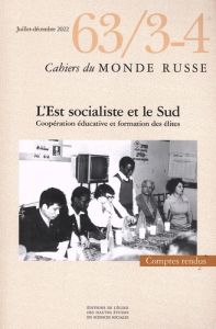 Cahiers du Monde russe N° 63/3-4, juillet-décembre 2022 : L'Est socialiste et le Sud. Coopération éd - Katsakioris Constantin