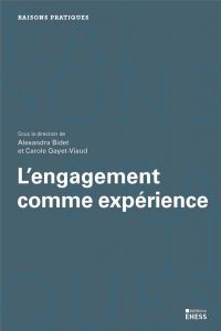 L'engagement comme expérience - Bidet Alexandra - Gayet-Viaud Carole