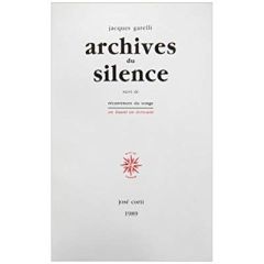 ARCHIVES DU SILENCE - GARELLI JACQUES