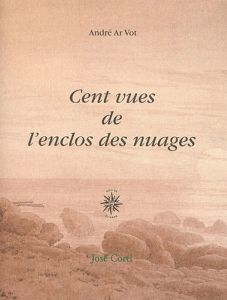 Cent vues de l'enclos des nuages - Ar Vot André