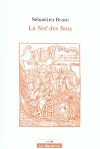 La Nef des fous. Suivi de Les songes du seigneur Sébastien Brant - Brant Sébastien - Taubes Nicole - Gaignebet Claude