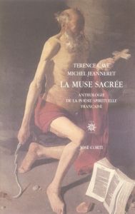 La muse sacrée. Anthologie de la poésie spirituelle française (1570-1630) - Cave Terence - Jeanneret Michel