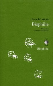 Biophilie - Wilson Edward O. - Villeneuve Guillaume