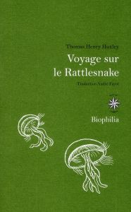 Voyage sur le Rattlesnake - Huxley Thomas Henry - Fayot André