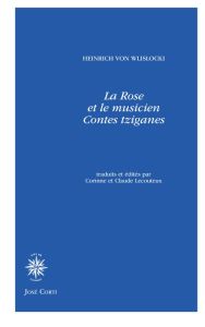 La Rose et le musicien. Contes tziganes - Wlislocki Heinrich von - Lecouteux Corinne - Lecou