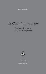 Le chant du monde dans la poésie française contemporaine - Collot Michel