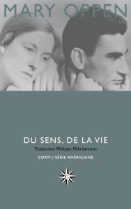 Du sens, de la vie. Autobiographie - Oppen Mary - Mikriammos Philippe