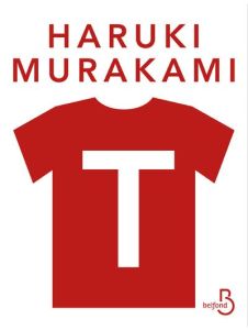 T. Ma vie en T-shirts - Murakami Haruki - Morita Hélène