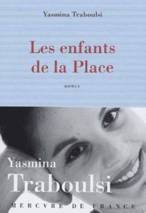 Les enfants de la Place - Traboulsi Yasmina