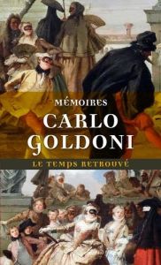 Mémoires de M. Goldoni pour servir à l'histoire de sa vie et à celle de son théâtre - Goldoni Carlo - Roux Paul de