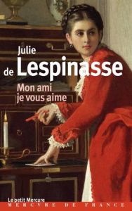 Mon ami je vous aime - Lespinasse Julie de - Thomas Chantal