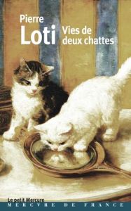 Vies de deux chattes - Loti Pierre - Lartigue Pierre