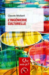 L'ingénierie culturelle. 6e édition actualisée - Mollard Claude - Wahba Margaux