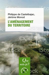 L'aménagement du territoire. 18e édition - Castelbajac Philippe de - Monod Jérôme