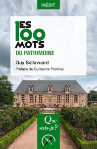 Les 100 mots du patrimoine - Sallavuard Guy - Poitrinal Guillaume