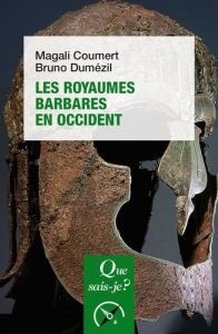 Les royaumes barbares en Occident - Coumert Magali - Dumézil Bruno