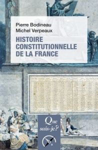 Histoire constitutionnelle de la France. 7e édition - Bodineau Pierre - Verpeaux Michel