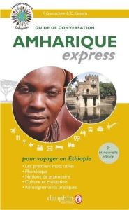 Amharique express. Guide de conversation, 4e édition - Guetachew Kondjit - Kaïtéris Constantin