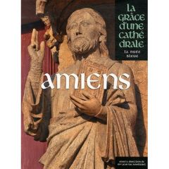 Amiens. La grâce d'une cathédrale - Bouilleret Jean-Luc - André Aurélien - Boniface Xa