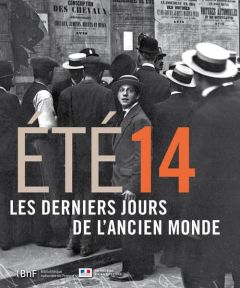 Eté 14. Les derniers jours de l'ancien monde - Manfrin Frédéric - Veyssière Laurent - Le Drian Je