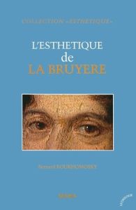 L'esthétique de La Bruyère - Roukhomovsky Bernard