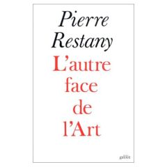 L'Autre face de l'art - Restany Pierre