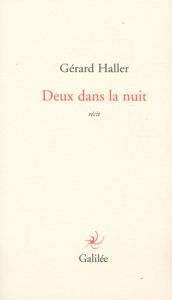 Deux dans la nuit - Haller Gérard