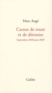 Carnet de route et de déroutes. Septembre 2008-Juin 2009 - Augé Marc