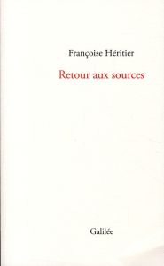 Retour aux sources - Héritier Françoise