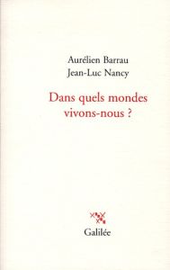 Dans quels mondes vivons-nous ? - Barrau Aurélien - Nancy Jean-Luc