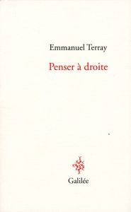 Penser à droite - Terray Emmanuel