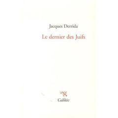 Le dernier des Juifs - Derrida Jacques - Nancy Jean-Luc