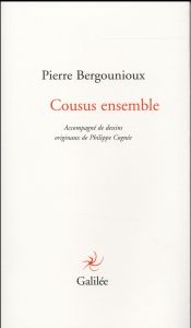 Cousus ensemble - Bergounioux Pierre - Cognée Philippe