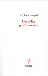 Des dalles posées sur rien - Sangral Stéphane