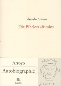 DIX BIBELOTS AFRICAINS - ARROYO EDUARDO