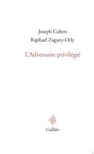 L'Adversaire privilégié. Heidegger, les juifs et nous - Cohen Joseph - Zagury-Orly Raphael