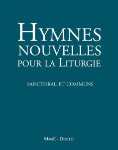 Hymnes nouvelles pour la liturgie. Sanctoral et commun, avec 1 DVD - AELF