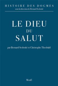 Histoire des dogmes. Tome 1, Le dieu du salut - Sesboüé Bernard - Wolinski Joseph