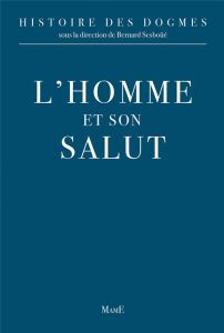 Histoire des dogmes. Tome 2, L'homme et son salut - Sesboüé Bernard - Grossi Vittorino - Ladaria Luis